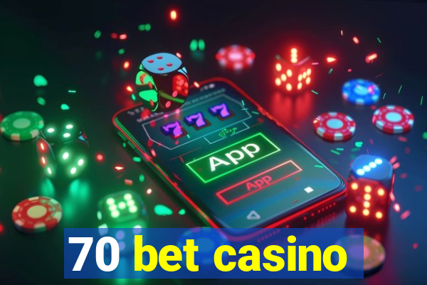 70 bet casino